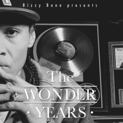 Bizzy Bone - The Wonder Years